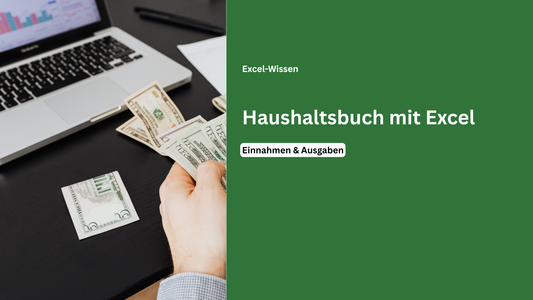 Haushaltsbuch mit Excel für Einnahmen und Ausgaben