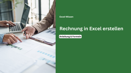 Rechnung in Excel erstellen mit Kundendaten und automatischen Berechnungen